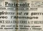 Réimpression du journal : Paris-soir n°5834 lundi 4 septembre 1939 - Depuis onze heures ce matin l'Angleterre est en guerre avec l'Allemagne - la ...