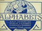 Alphabets - album contenant des modèles d'alphabets classiques & modernes pour la lingerie et le linge de maison - Collection J.S.. Collectif