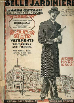 Catalogue Belle jardinière - vêtements tout faits & sur mesure pour hommes, dames enfants, jeunes gens et fillettes - automne-hiver 1930-1931.. ...