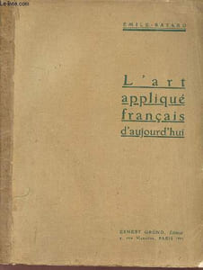L'art appliqué français d'aujourd'hui meuble, ferronnerie, céramique, verrerie, tissus etc.