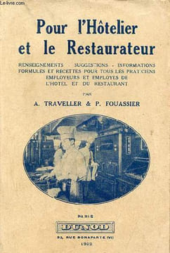 Pour l'hôtelier et le restaurateur renseignment, suggestions, informations, formules et recettes pour tous les praticiens, employeurs et employés de ...