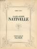 Claude-Adolphe Nativelle 1812-1889 - histoire d'une vie dans l'histoire d'une époque.. Cahuet Albéric