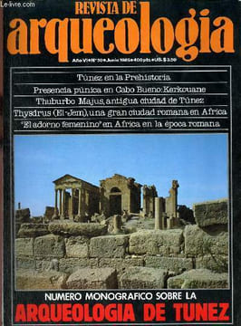 Revista de arqueologia ano 6 n°50 junio 1985 - Tunez en la prehistoria - presencia punica en el cabo bueno : Kerkouane - cartago romana - Thuburbo ...