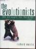 The evolutionists the struggle for Darwin's Soul.. Morris Richard