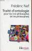 Traité d'ontologie pour les non-philosophes (et les philosophes) - Collection folio essais n°525.. Nef Frédéric