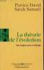 La théorie de l'évolution - une logique pour la biologie - Collection champs université sciences n°3008.. David Patrice & Samadi Sarah