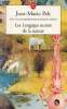 Les langages secrets de la nature - La communication chez les animaux et les plantes - Collection le livre de poche n°14435.. Pelt Jean-Marie