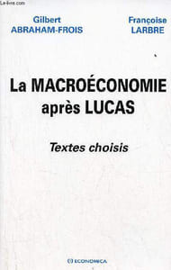La macroéconomie après Lucas - textes choisis.