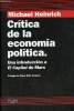 Critica de la economia politica - una introduccion a el Capital de Marx - Coleccion de Analisis y Critica.. Heinrich Michael