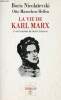 La vie de Karl Marx l'homme et le lutteur - Collection la petite vermillon n°77.. Nicolaïevski Boris & Maenschen-Helfen Otto