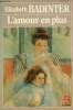 L'amour en plus - histoire de l'amour maternel (XVIIe-XXe siècle) - Collection le livre de poche n°5636.. Badinter Elisabeth