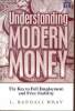Understanding Modern Money - The key to full employment and price stability.. L.Randall Wray
