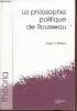 La philosophie politique de Rousseau - Collection Theoria.. D.Masters Roger