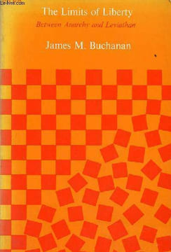The Limits of Liberty between anarchy and leviathan.. M.Buchanan James
