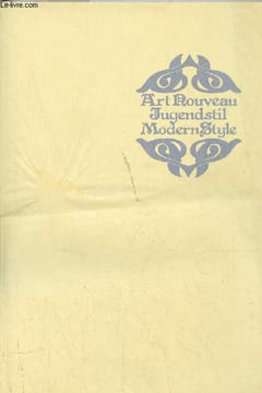 Art nouveau jugendstil modern style - Exposition du Goethe-Institut zur Pflege Deutscher Sprache und Kultur im Ausland e.v.München.. Collectif
