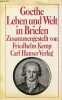 Leben und Welt in Briefen.. Goethe