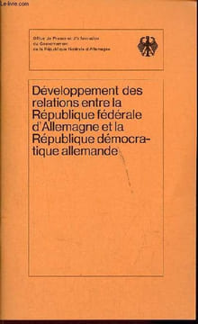 Développement des relations entre la République fédérale d'Allemagne et la République démocratique allemande.. Collectif