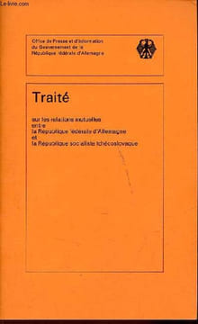 Traité sur les relations mutuelles entre la République fédérale d'Allemagne et la République socialiste tchécoslovaque.. Collectif