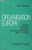 Organisation Europa die achtzehn und die neun - und darunter die deutschen - Aufbau - chancen - grenzen der europäischen institutionen.. Medefind ...