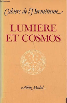 Cahiers de l'Hermétisme - Lumière et cosmos courants occultes de la philosophie de la nature.. A.Faivre G.Javary J.F.Maillard S.Matton N.Séd