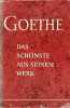 Das Schönste aus seinem Werk.. Goethe