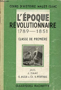 L'époque révolutionnaire 1789-1851 classe de première - Cours d'histoire Malet-Isaac.