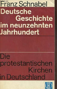 Deutsche geschichte im neunzehnten jahrhundert - Die protestantischen kirchen in Deutschland - Herder-Bücherei band 211/212.