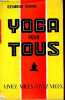 Yoga pour tous - Dernière édition revue, corrigée et augmentée.. Dunne Desmond