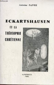Eckartshausen et la théosophie chrétienne.. Faivre Antoine