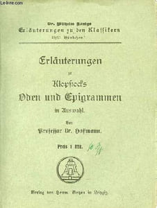 Erläuterungen zu Klopstocks oden und epigrammen in auswahl - Dr.Wilhelm Königs erläuterungen zu den klassikern 49/51 bändchen.
