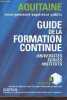 Aquitaine enseignement supérieur public - Guide de la formation continue universités écoles instituts.. Collectif