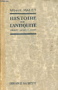 Histoire de l'antiquité l'Orient - la Grèce - Rome.