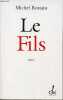 Le Fils - r&eacute;cit.. Rostain Michel