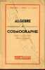 Algèbre et cosmographie classe de philosophie - 5e édition.. V.Lespinard & R.Pernet & J.Gauzit