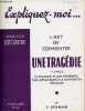 L'art de commenter une tragédie - 1re partie : la tragédie et son expression, avec applications à la composition française - Collection littérature.. ...