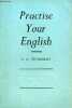 Practise your english a collection of prose drama and verse with exercises.. G.C. Thornley
