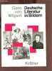 Deutsche literatur in Bildern - 2. erweiterte auflage.. Von Wilpert Gero