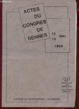 Actes du congrès de Rennes 12-13 mai 1984 autour du romantisme allemand - Association des germanistes de l'enseignement supérieur.. Collectif