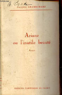 Ariane ou l'inutile beauté - roman - Collection coeur et vie.. Grandchamp Jacques