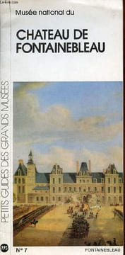 Musée national du Chateau de Fontainebleau - Petits guides des grands musées n°7.. Samoyault-Verlet Colombe