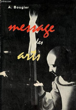 Le message des arts.. Bougier Annette