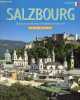 Salzbourg - Guide de la ville avec 98 photos en couleur et plan de la ville.. Collectif
