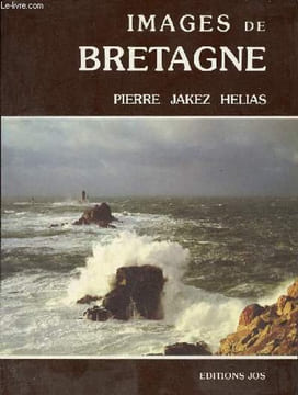 Images de Bretagne.. Jakez Helias Pierre