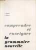 Comprendre et enseigner la grammaire nouvelle.. A.Baguette & R.Frankard