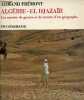 Algérie - El Djazaïr les carnets de guerre et de terrain d'un géographe - Collection Hérodote.. Frémont Armand