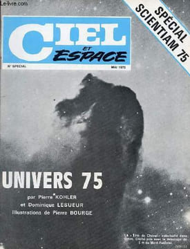 Ciel et espace n°spécial mai 1975 - Spécial scientiam 75 - Introduction - les galaxies - un peu d'histoire - la galaxie notre cité stellaire - la ...