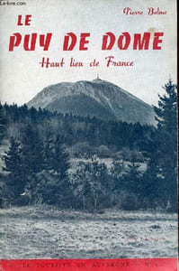 Le Puy de Dome haut lieu de France - Collection le touriste en Auvergne n°2.