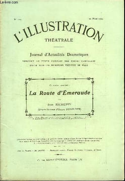 L'illustration théatrale n° 114 - La route d'émeraude, drame en cinq actes, en vers, d'après le roman d'Eugène Demolder par Jean Richepin, représentée ...