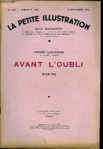La petite illustration - nouvelle série n° 690, 691, 692 - roman n° 323, 324, 325 - Avant l'oubli par Henri Lavedan, trois parties, complet