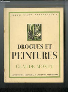 Drogues et peintures n°10 - Claude Monet 1840-1926 par Emmanuel Fougerat, La gare saint Lazare, Préambule historique, Cathédrale de Rouen, La charrette, sous la neige, a Honfleur, Le bassin d'Argenteuil, Le bassin aux nymphéas